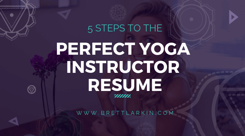 5 Steps to the Perfect Yoga Instructor Resume So You Can Make That
