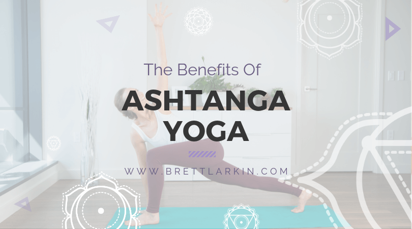 3 best benefits of Ashtanga Vinyasa Yoga