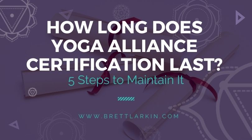 How Long Does Yoga Alliance Certification Last? 5 Steps