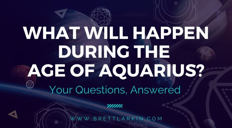 What Will Happen During the Age of Aquarius? Brett Larkin Yoga