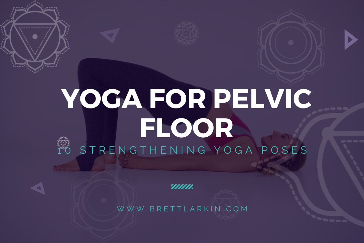 Yoga Poses That Will Strengthen The Pelvic Floor