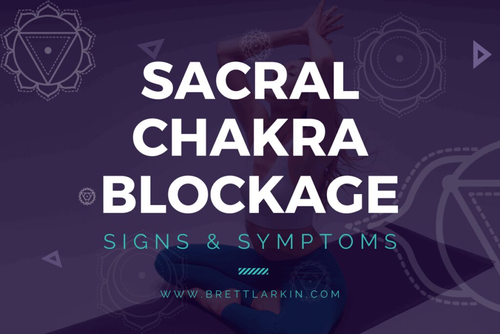 Blocked Sacral Chakra Symptoms & Healing Techniques