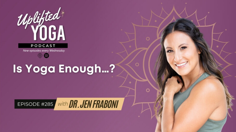 #285 - Is Yoga Enough…? with Dr. Jen Fraboni – Brett Larkin Yoga