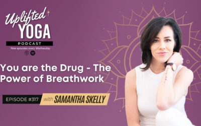 #317 – You are the Drug – The Power of Breathwork with Samantha Skelly