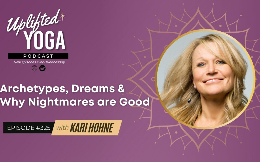 #325 – Archetypes, Dreams & Why Nightmares are Good with Kari Hohne