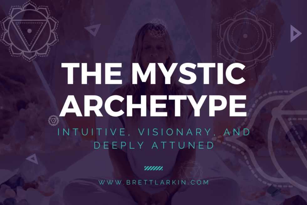 The Mystic Archetype: Characteristics & Challenges – Brett Larkin Yoga