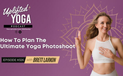 #326 – How To Plan The Ultimate Yoga Photoshoot