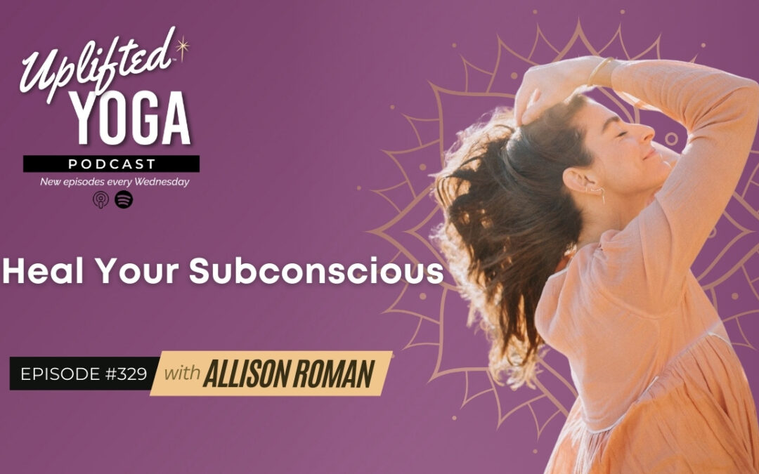 #329 – Heal Your Subconscious with Allison Roman