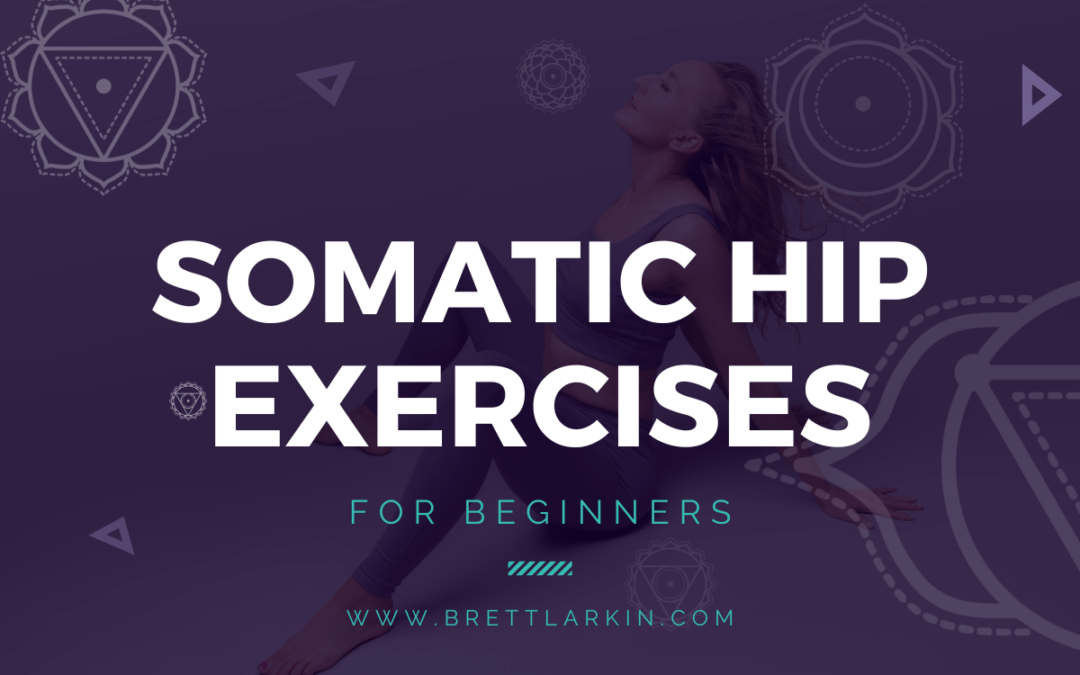 5 Somatic Hip Exercises For Beginners