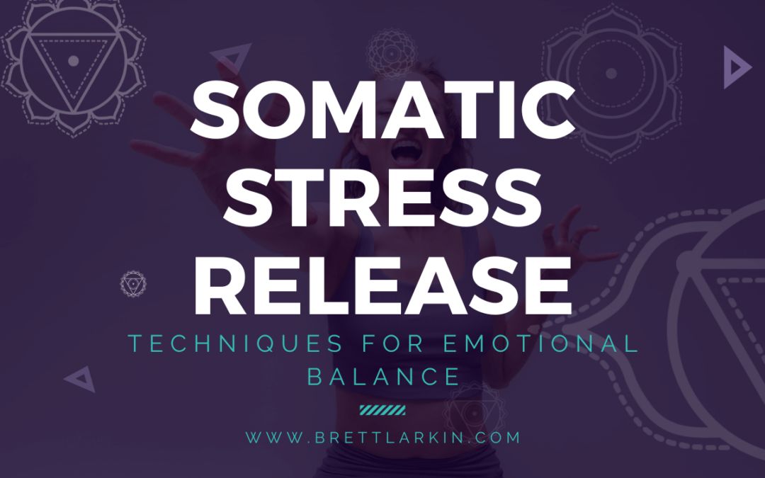 Somatic Stress Release Techniques for Emotional Balance