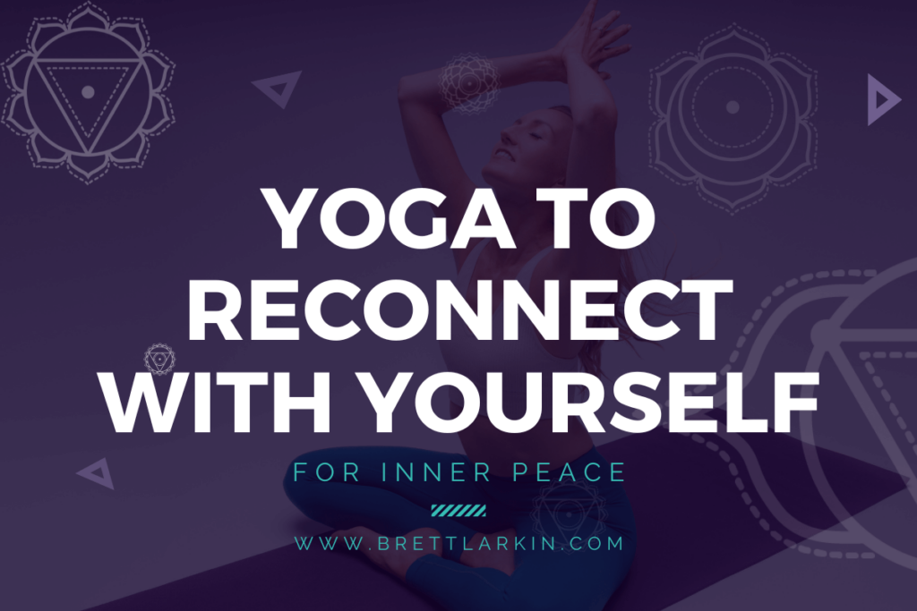 Yoga to Reconnect with Yourself