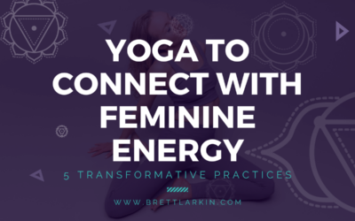 Yoga to Connect with Feminine Energy: 5 Transformative Practices