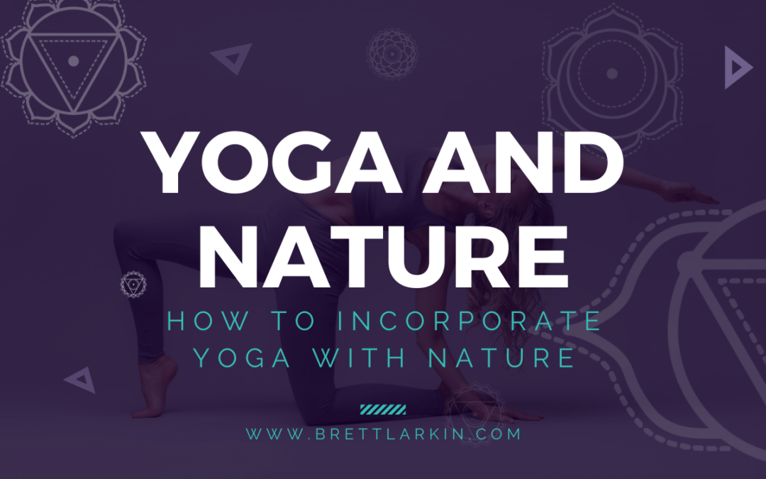 Enhancing Your Practice: The Benefits of Yoga and Nature Connection