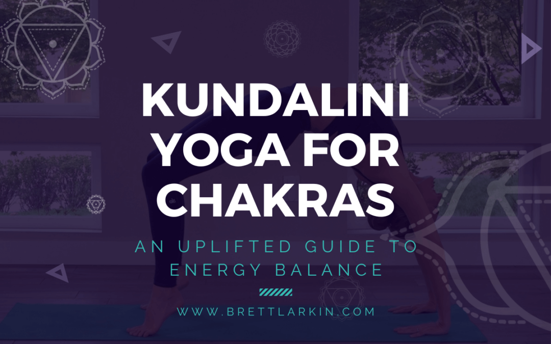 Kundalini Yoga for Chakras: An Uplifted Guide to Energy Balance